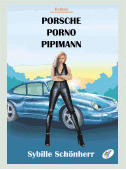 Cover "Porsche - Porno - Pipimann"